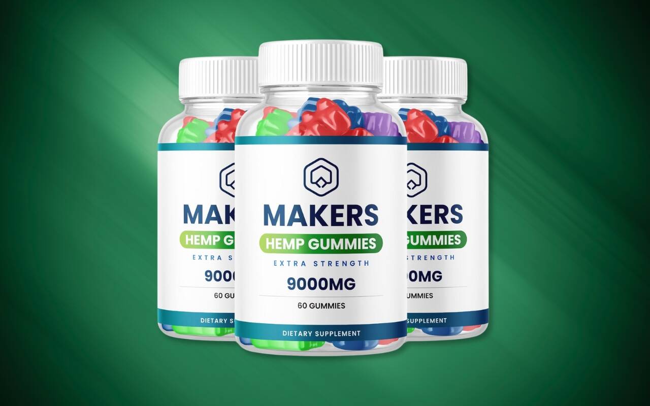 Makers CBD Gummies Review - Should You Try or Fake CBD Gummy Formula? |  Bothell-Kenmore Reporter
