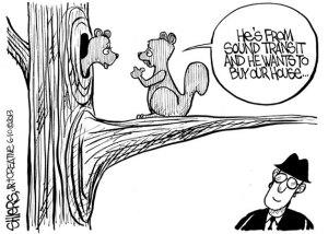 He's from Sound Transit and he wants to buy our house | Cartoon for June 11