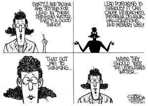 Seattle and Tacoma are testing for lead in the drinking water | Cartoon - Frank Shiers