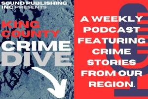 King County Crime Dive podcast.